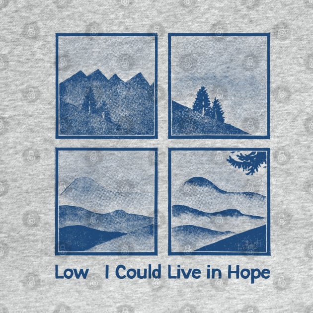 Low • • I Could Live in Hope • • Original Fan Design by unknown_pleasures
